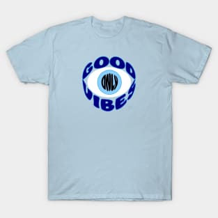 Good Vibes Only, Evil Eye T-Shirt